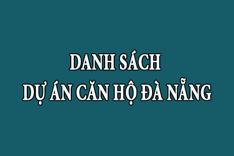 Danh sách tổng hợp dự án căn hộ chung cư Đà Nẵng