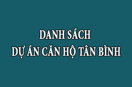Danh sách tổng hợp dự án căn hộ chung cư Quận Tân Bình