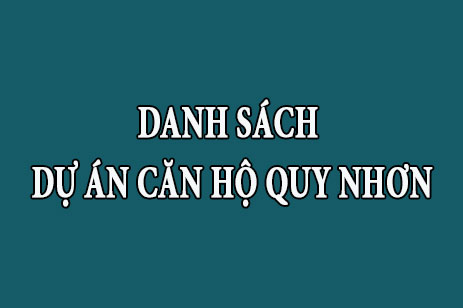 Danh sách tổng hợp dự án căn hộ chung cư Quy Nhơn